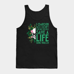 i garden so i dont choke people Funny Garden Gardening Plant Tank Top